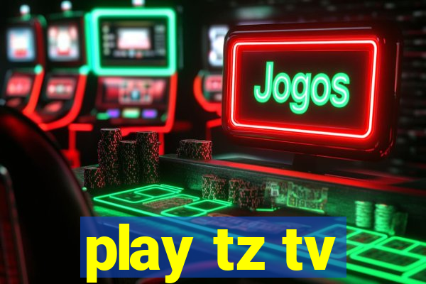 play tz tv